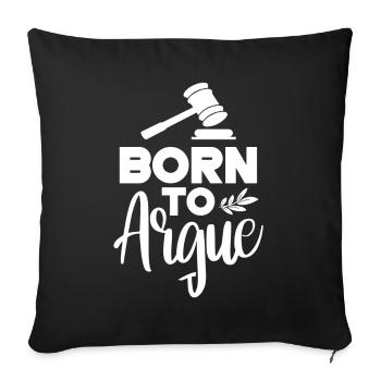 Geboren Um Zu Argumentieren Argument Anwalt - Sofakissenbezug 45 x 45 cm - Schwarz - Vorne