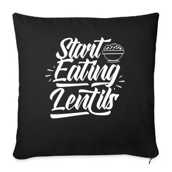 Fang an Linsen zu essen Linse Linsensuppe - Sofakissenbezug 45 x 45 cm - Schwarz - Vorne