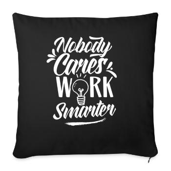Niemand Interessiert Es Arbeite Klüger Motivation - Sofakissenbezug 45 x 45 cm - Schwarz - Vorne