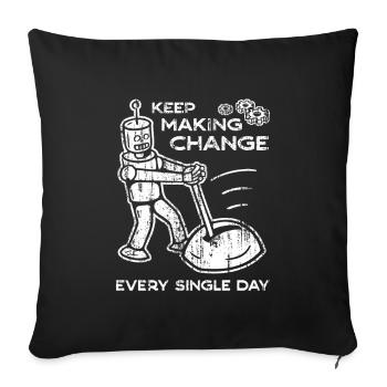 Keep Making Change Every Single Day - 4 - Sofa pillowcase 17,3'' x 17,3'' (45 x 45 cm) - black - Front