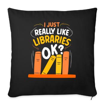 I just like libraries very ok library - Sofa pillowcase 17,3'' x 17,3'' (45 x 45 cm) - black - Front