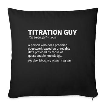 Titration Volumetric Analysis Definition Spruch - Sofakissenbezug 45 x 45 cm - Schwarz - Vorne