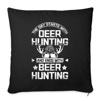 Start with deer hunting end with beer hunting - Sofa pillowcase 17,3'' x 17,3'' (45 x 45 cm) - black - Front