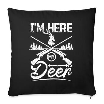 Deer hunting, I'm here my deer - Sofa pillowcase 17,3'' x 17,3'' (45 x 45 cm) - black - Front