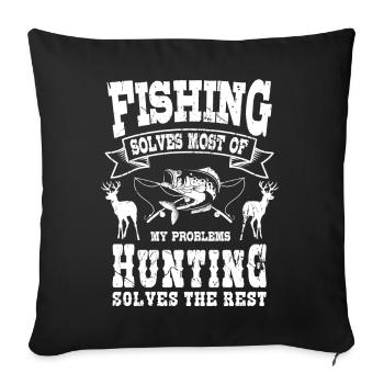 Fishing solves most of my problems hunting hunters - Sofa pillowcase 17,3'' x 17,3'' (45 x 45 cm) - black - Front