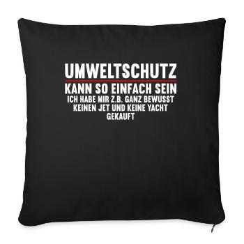 Anti Umweltschutz Parodie Umweltschutz - Sofakissenbezug 45 x 45 cm - Schwarz - Vorne
