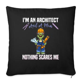 I'm An Architect And A Mom Nothing Scares Me - Sofakissenbezug 45 x 45 cm - Schwarz - Vorne