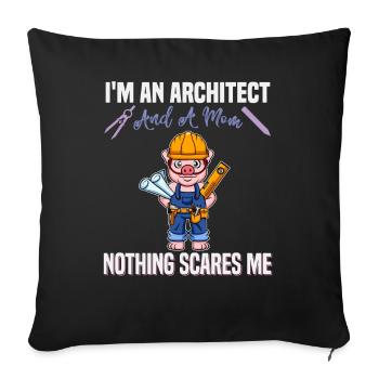 I'm An Architect And A Mom Nothing Scares Me - Sofakissenbezug 45 x 45 cm - Schwarz - Vorne