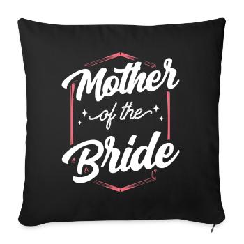 Mutter Der Braut Heiraten Hochzeit Bräute Party - Sofakissenbezug 45 x 45 cm - Schwarz - Vorne