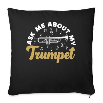 Trumpet Player Ask Me About My - Sofa pillowcase 17,3'' x 17,3'' (45 x 45 cm) - black - Front