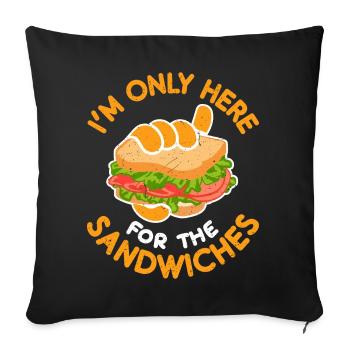 I'm only here for the sandwiches - Sofa pillowcase 17,3'' x 17,3'' (45 x 45 cm) - black - Front