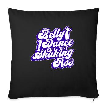Belly dance is not just ass wiggling dancer - Sofa pillowcase 17,3'' x 17,3'' (45 x 45 cm) - black - Front