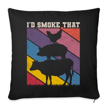 I'd Smoke That Bbq Smoker Grill Grill Smoking - Sofa pillowcase 17,3'' x 17,3'' (45 x 45 cm) - black - Front