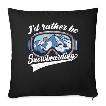 I'd Rather Be Snowboarding Snowboarding - Sofa pillowcase 17,3'' x 17,3'' (45 x 45 cm) - black - Front