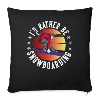 I'd Rather Be Snowboarding Snowboarding - Sofa pillowcase 17,3'' x 17,3'' (45 x 45 cm) - black - Front