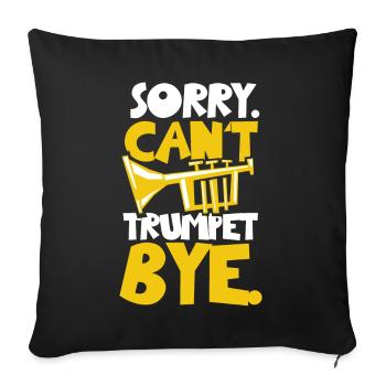 Trumpet Player Sorry. Cant. - Sofa pillowcase 17,3'' x 17,3'' (45 x 45 cm) - black - Front