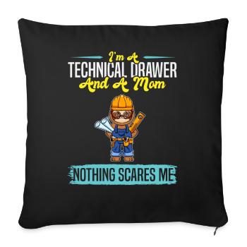 I'm A Technical Drawer And A Mom Nothing Scares Me - Sofakissenbezug 45 x 45 cm - Schwarz - Vorne