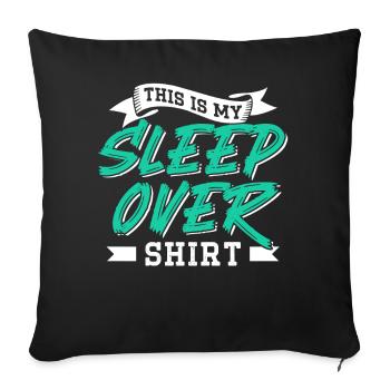 Das Ist Mein Sleepover Shirt Übernachten Party - Sofakissenbezug 45 x 45 cm - Schwarz - Vorne