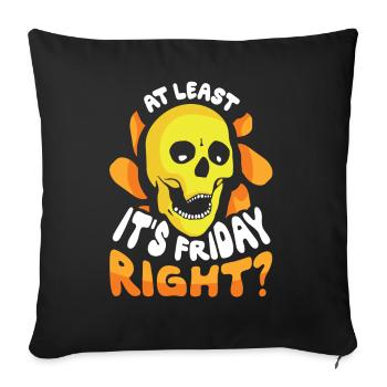 At least it's finally sarcastic Friday - Sofa pillowcase 17,3'' x 17,3'' (45 x 45 cm) - black - Front