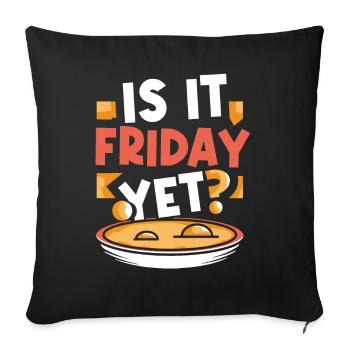 Est-ce déjà vendredi? Week-end enfin vendredi - Housse de coussin décorative 45 x 45 cm - noir - Devant