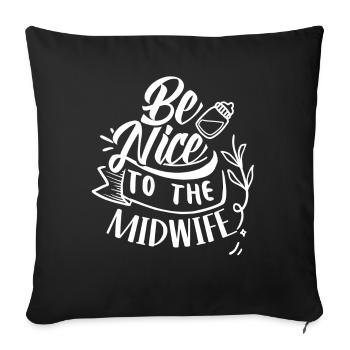 Be nice to midwife obstetrics midwifery profession - Sofa pillowcase 17,3'' x 17,3'' (45 x 45 cm) - black - Front