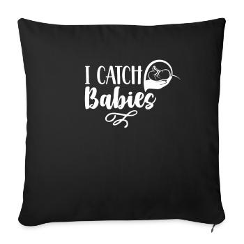 Ich Fange Babies Geburtshilfe Hebamme Hebammen - Sofakissenbezug 45 x 45 cm - Schwarz - Vorne