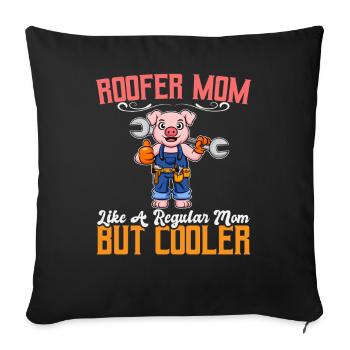 Roofer Mom Like A Regualr Mom But Cooler - Sofakissenbezug 45 x 45 cm - Schwarz - Vorne