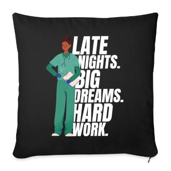 Nurse Late Nights Big Dreams Hard Work Funny Nurse - Sofa pillowcase 17,3'' x 17,3'' (45 x 45 cm) - black - Front