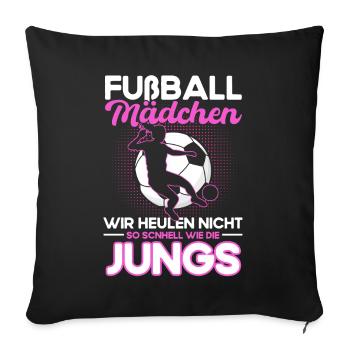 Fußball Mädchen Wir Heulen Nicht so Schnell wie - Sofakissenbezug 45 x 45 cm - Schwarz - Vorne