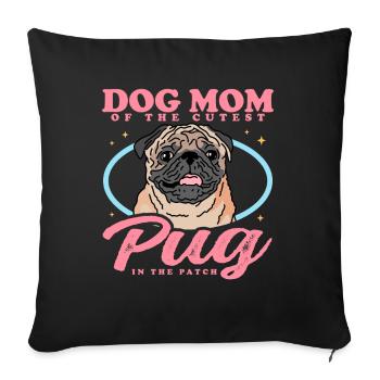 Pug Mom Dog Lovers Dog Owner Gift - Sofa pillowcase 17,3'' x 17,3'' (45 x 45 cm) - black - Front