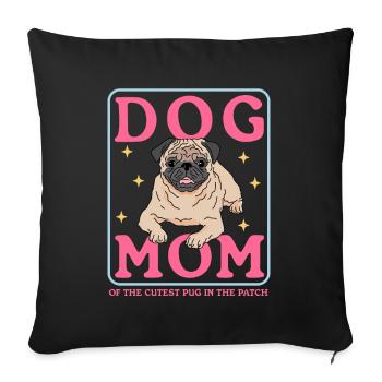Mops Mom Hundebesitzer Hundeliebhaber Geschenk - Sofakissenbezug 45 x 45 cm - Schwarz - Vorne
