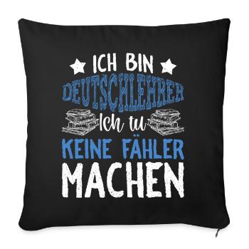 Ich Bin Deutschlehrer Schule Grammatik Grammatiker - Sofakissenbezug 45 x 45 cm - Schwarz - Vorne