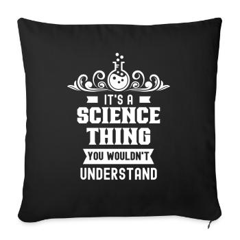 Est-ce une chose scientifique que vous ne comprendriez pas - Housse de coussin décorative 45 x 45 cm - noir - Devant