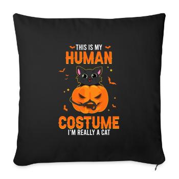 This Is My Human Costume Im Really A Cat - Sofakissenbezug 45 x 45 cm - Schwarz - Vorne