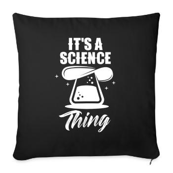 Est une chose scientifique Science scientifique - Housse de coussin décorative 45 x 45 cm - noir - Devant