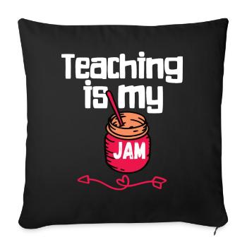 Teaching is my Jam Back to School Teachers - Sofa pillowcase 17,3'' x 17,3'' (45 x 45 cm) - black - Front