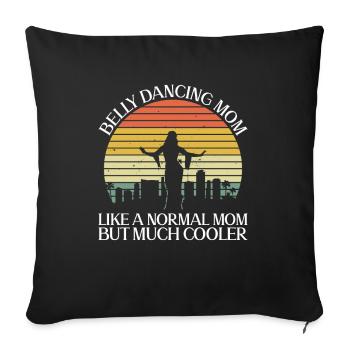 Belly Dance Belly Dancer Mom Dancer Gift - Sofa pillowcase 17,3'' x 17,3'' (45 x 45 cm) - black - Front