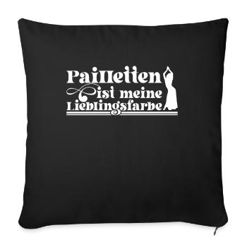 Pailletten Ist Meine Lieblingsfarbe - Bauchtanz - Sofakissenbezug 45 x 45 cm - Schwarz - Vorne
