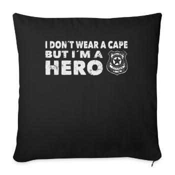 Policier Je ne porte pas de cape mais je suis un héros Police - Housse de coussin décorative 45 x 45 cm - noir - Devant