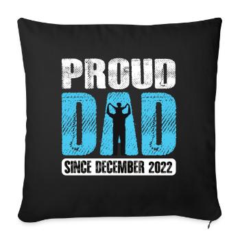 Proud Dad Since December 2022 - Sofa pillowcase 17,3'' x 17,3'' (45 x 45 cm) - black - Front