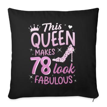 This Queen makes 78 look Fabulous 78th birthday - Sofa pillowcase 17,3'' x 17,3'' (45 x 45 cm) - black - Front