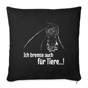 Ich Bremse Auch Für Tiere Katze - Sofakissenbezug 45 x 45 cm - Schwarz - Vorne