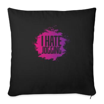 I hate jogging fitness sports running - Sofa pillowcase 17,3'' x 17,3'' (45 x 45 cm) - black - Front