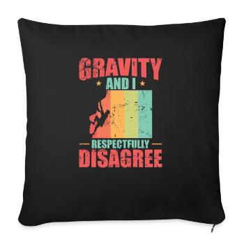 Gravity et moi sommes respectueusement en désaccord avec le bloc - Housse de coussin décorative 45 x 45 cm - noir - Devant