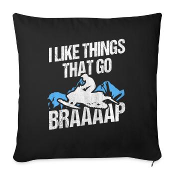I Like Things That Go Braaaap Motorschlitten - Sofakissenbezug 45 x 45 cm - Schwarz - Vorne