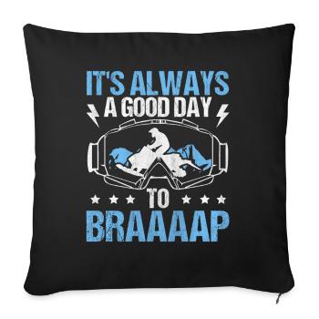 Its Always A Good Day To Braaaap Snowmobiles - Sofa pillowcase 17,3'' x 17,3'' (45 x 45 cm) - black - Front