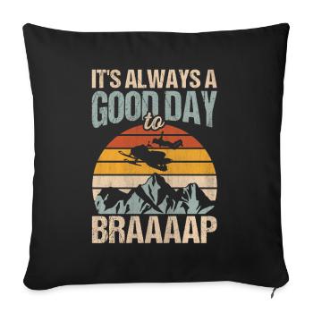 Its Always A Good Day To Braaaap Snowmobiles - Sofa pillowcase 17,3'' x 17,3'' (45 x 45 cm) - black - Front