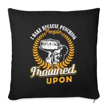 I Bake Because Punching People Frowned Upon Backen - Sofa pillowcase 17,3'' x 17,3'' (45 x 45 cm) - black - Front