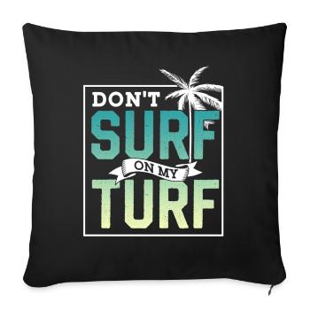 Surf Nicht In Meinem Revier Surfing Surfer - Sofakissenbezug 45 x 45 cm - Schwarz - Vorne