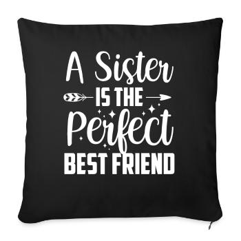 A sister is the perfect best friend team - Sofa pillowcase 17,3'' x 17,3'' (45 x 45 cm) - black - Front